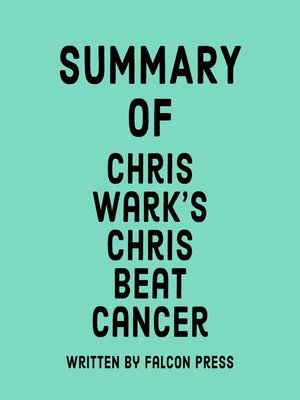 cover image of Summary of Chris Wark's Chris Beat Cancer